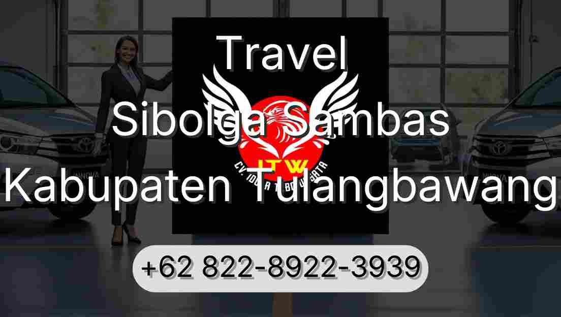 Travel Sibolga Sambas Kabupaten Tulangbawang