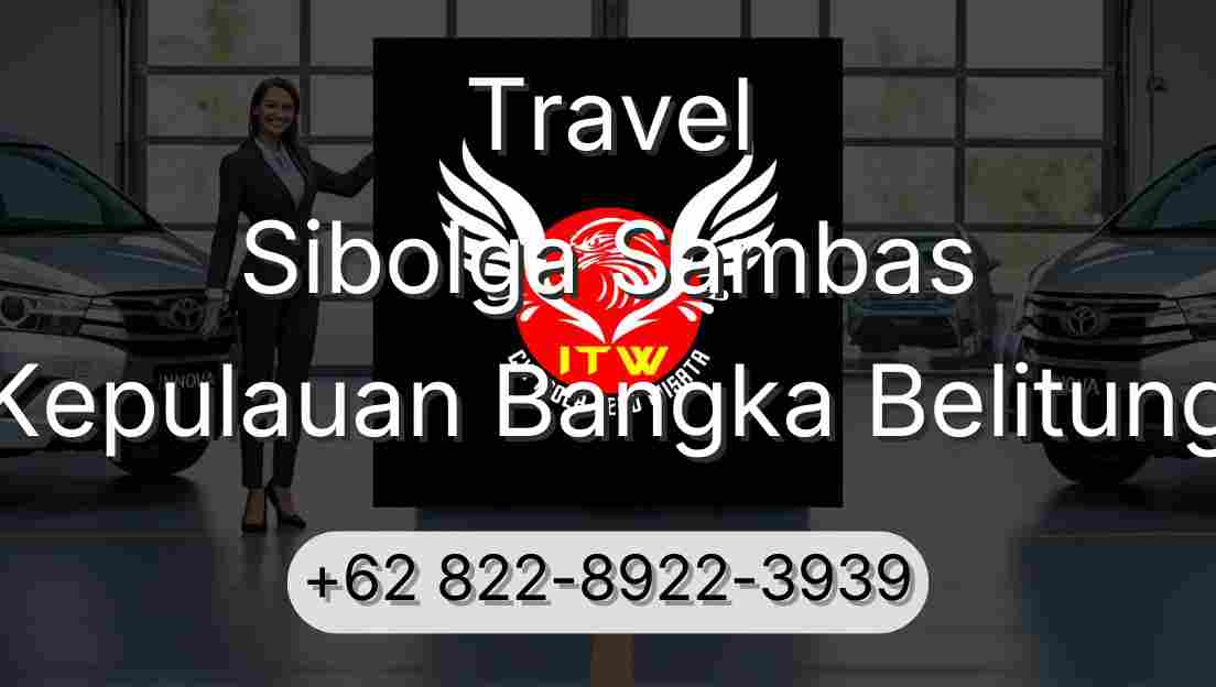 Travel Sibolga Sambas Kepulauan Bangka Belitung