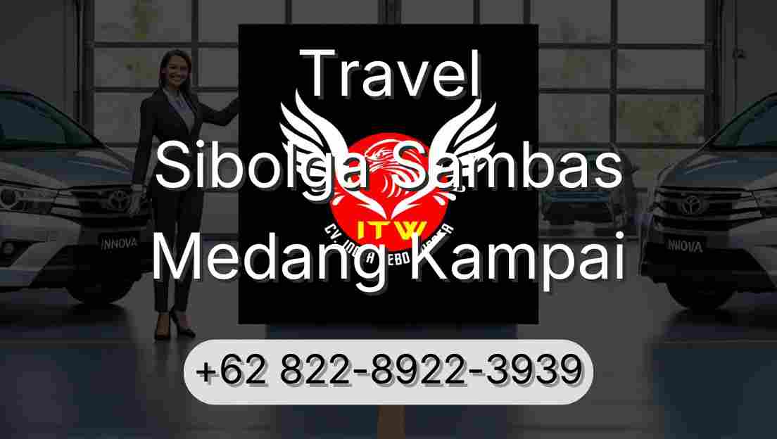 Travel Sibolga Sambas Medang Kampai