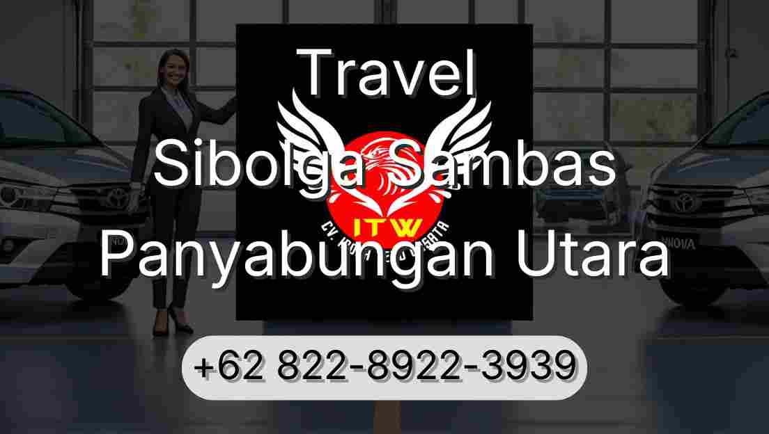 Travel Sibolga Sambas Panyabungan Utara