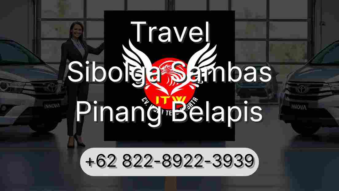 Travel Sibolga Sambas Pinang Belapis