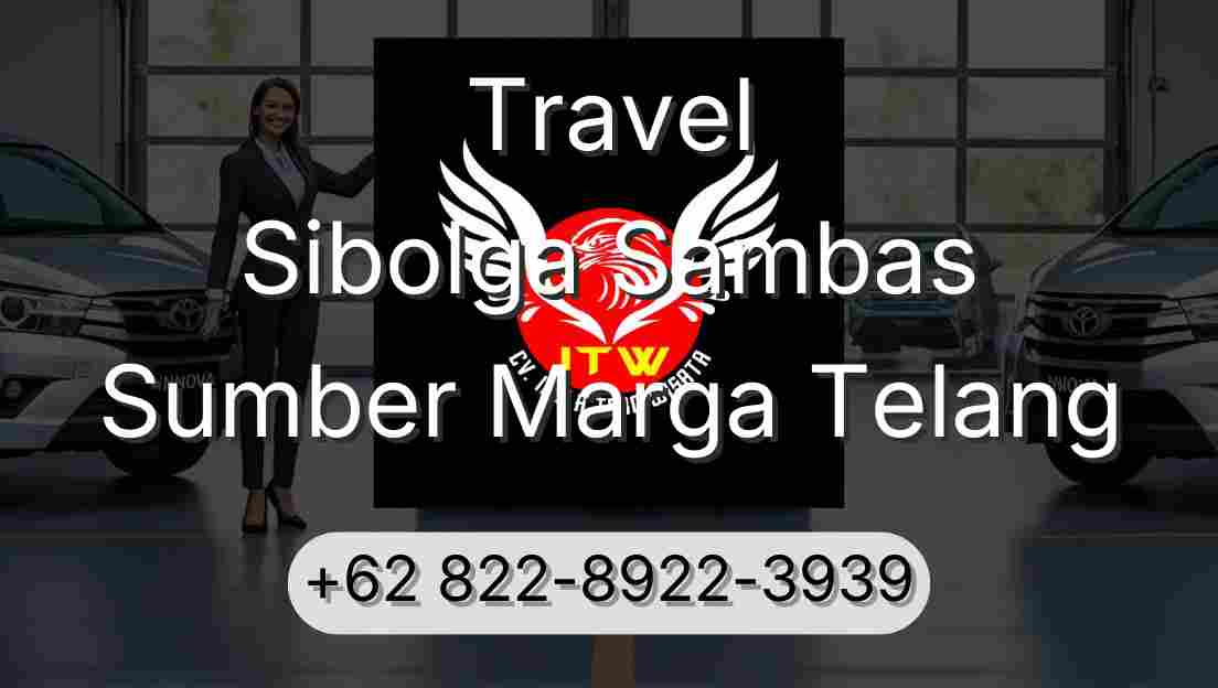 Travel Sibolga Sambas Sumber Marga Telang
