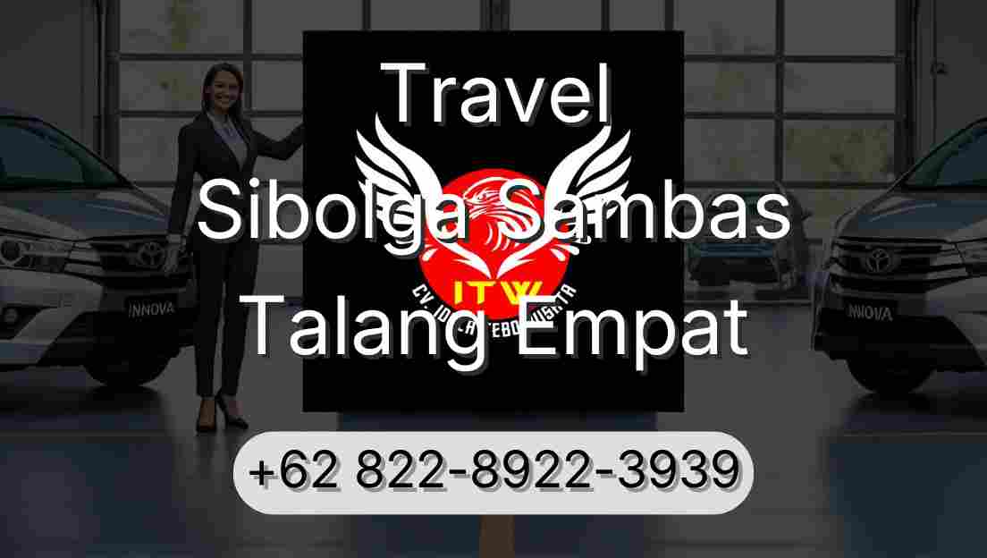 Travel Sibolga Sambas Talang Empat
