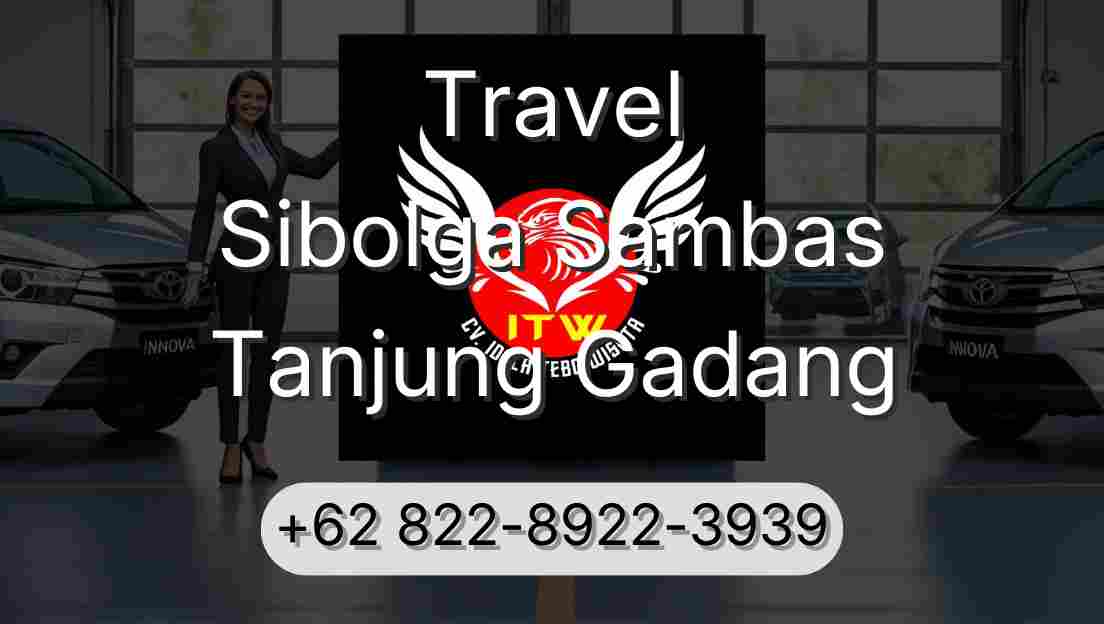 Travel Sibolga Sambas Tanjung Gadang