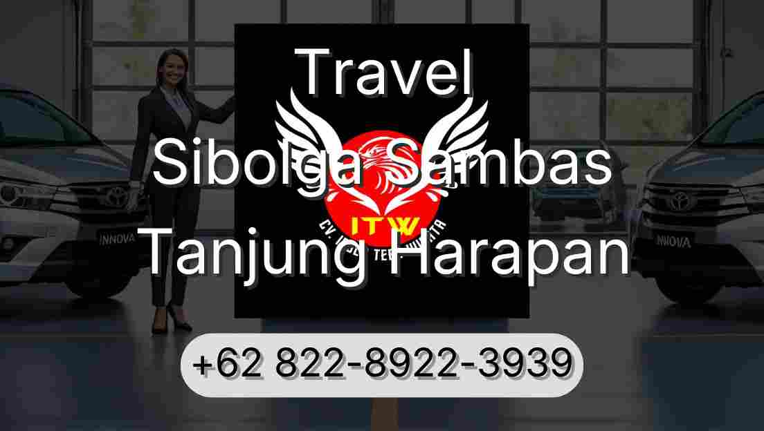 Travel Sibolga Sambas Tanjung Harapan