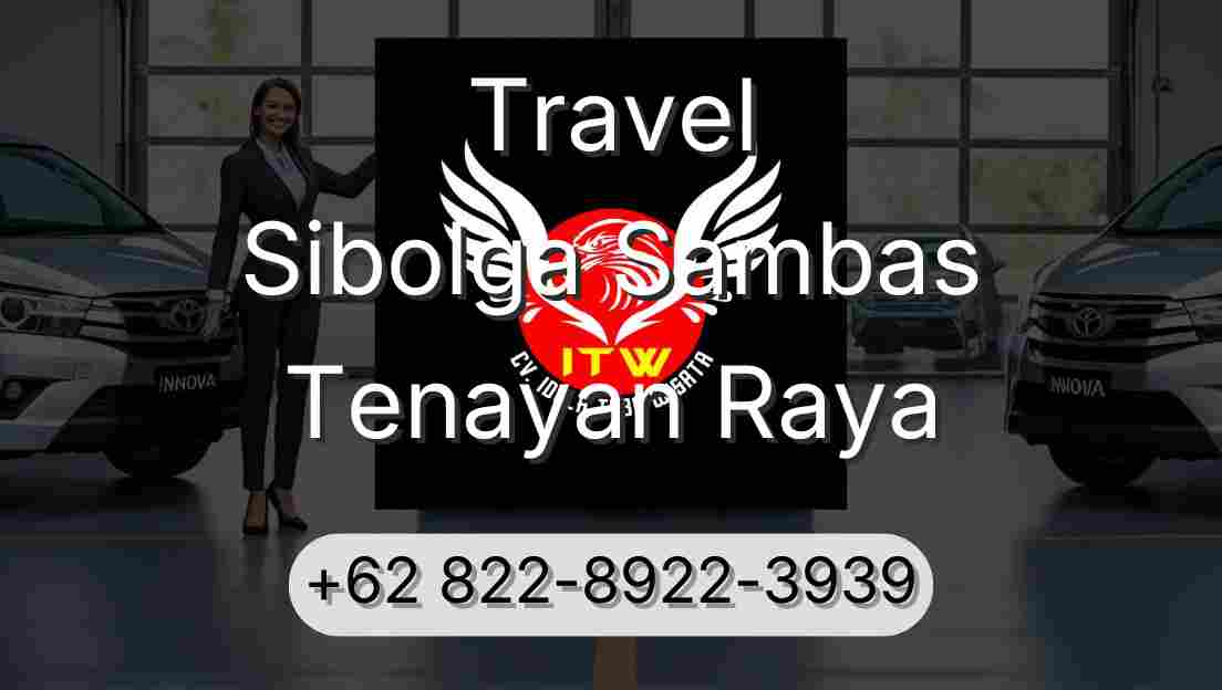 Travel Sibolga Sambas Tenayan Raya