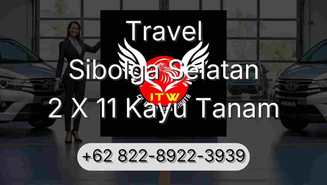 Travel Sibolga Selatan 2 X 11 Kayu Tanam