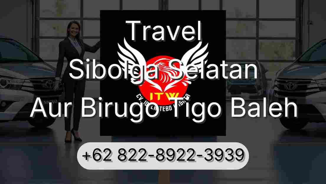 Travel Sibolga Selatan Aur Birugo Tigo Baleh