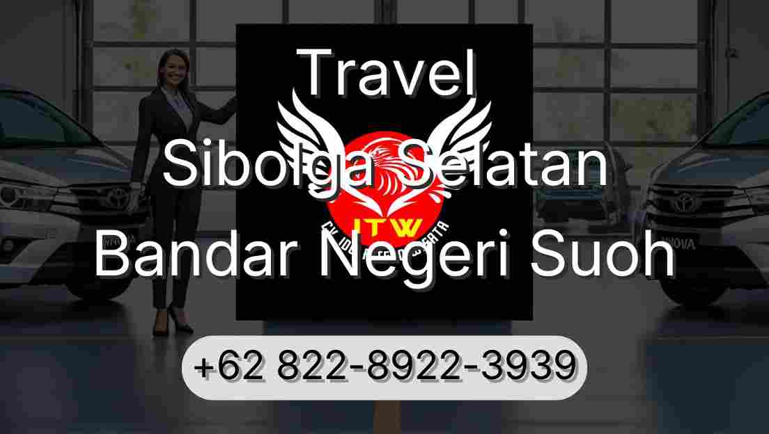 Travel Sibolga Selatan Bandar Negeri Suoh