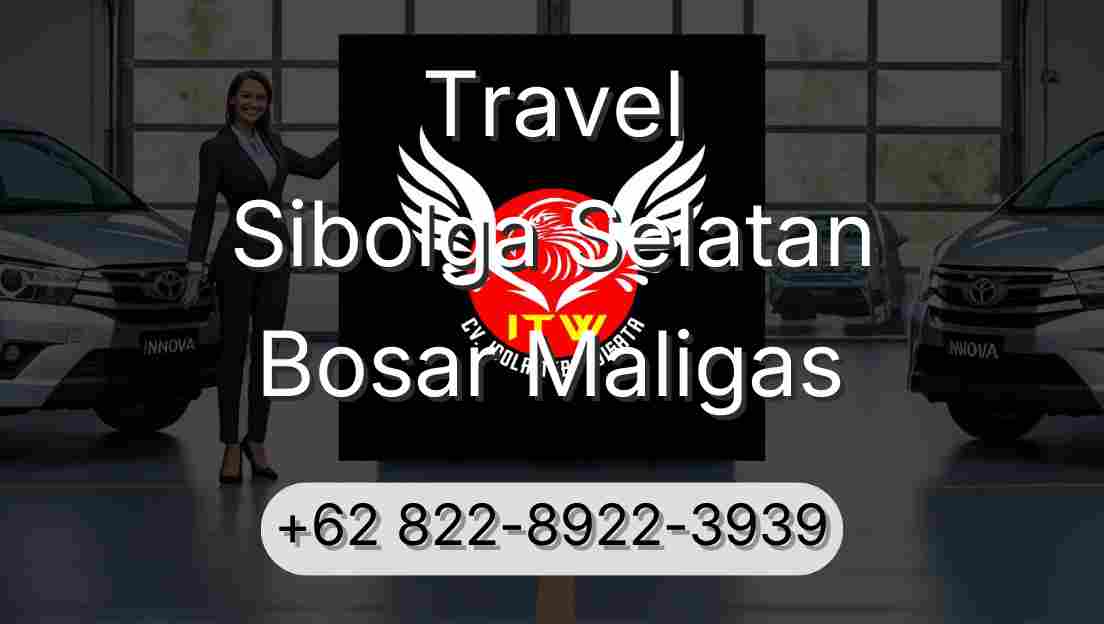 Travel Sibolga Selatan Bosar Maligas