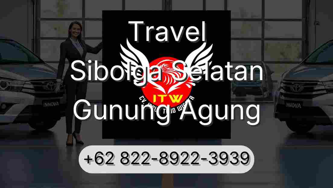 Travel Sibolga Selatan Gunung Agung