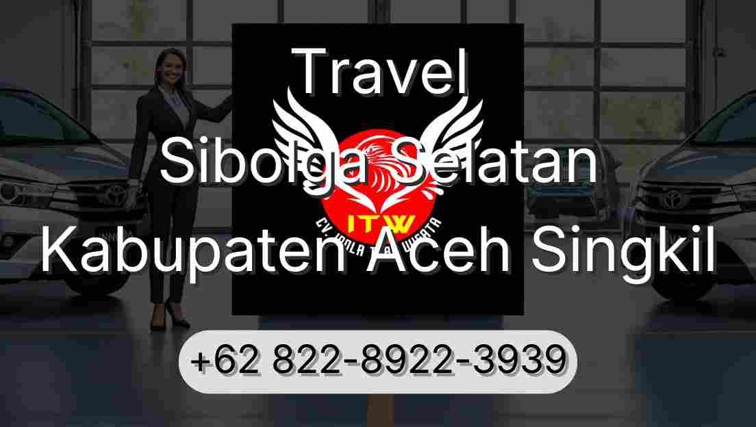 Travel Sibolga Selatan Kabupaten Aceh Singkil