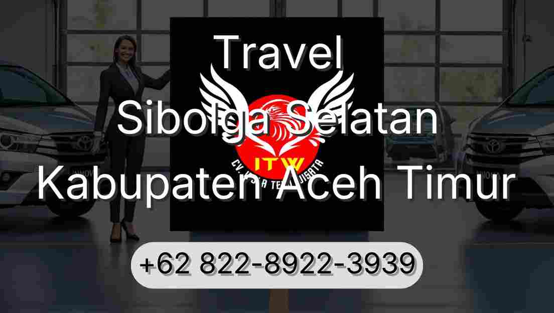 Travel Sibolga Selatan Kabupaten Aceh Timur