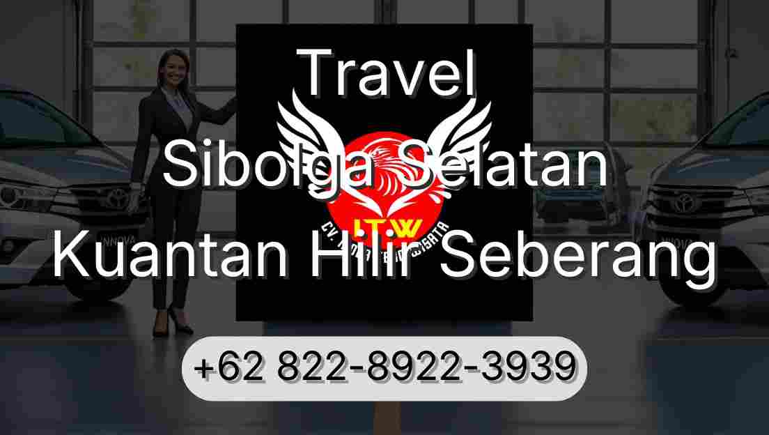 Travel Sibolga Selatan Kuantan Hilir Seberang