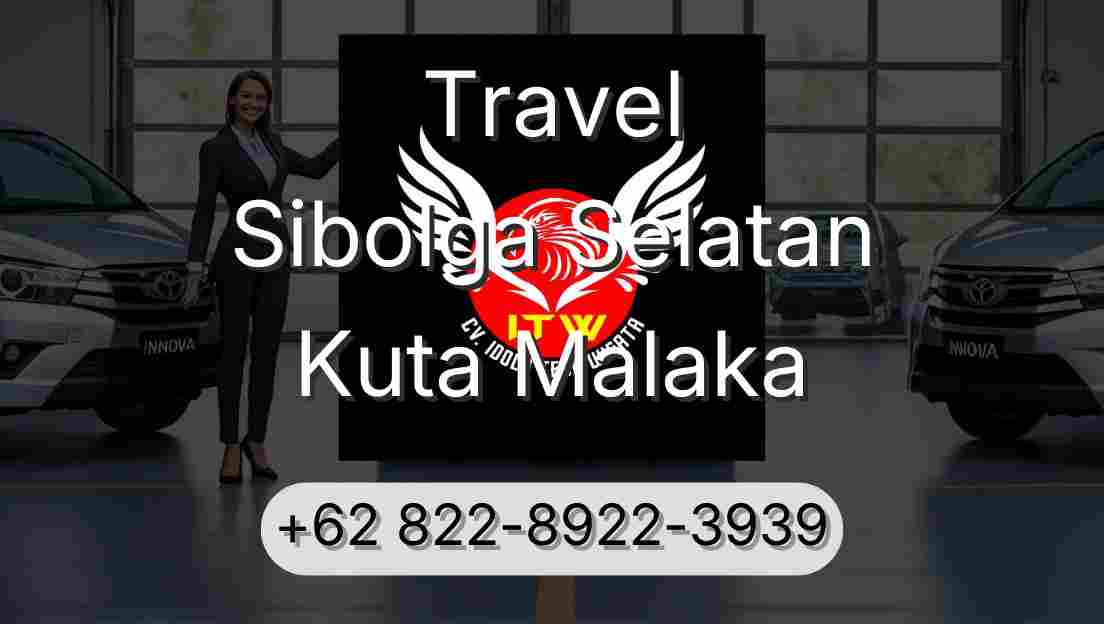 Travel Sibolga Selatan Kuta Malaka