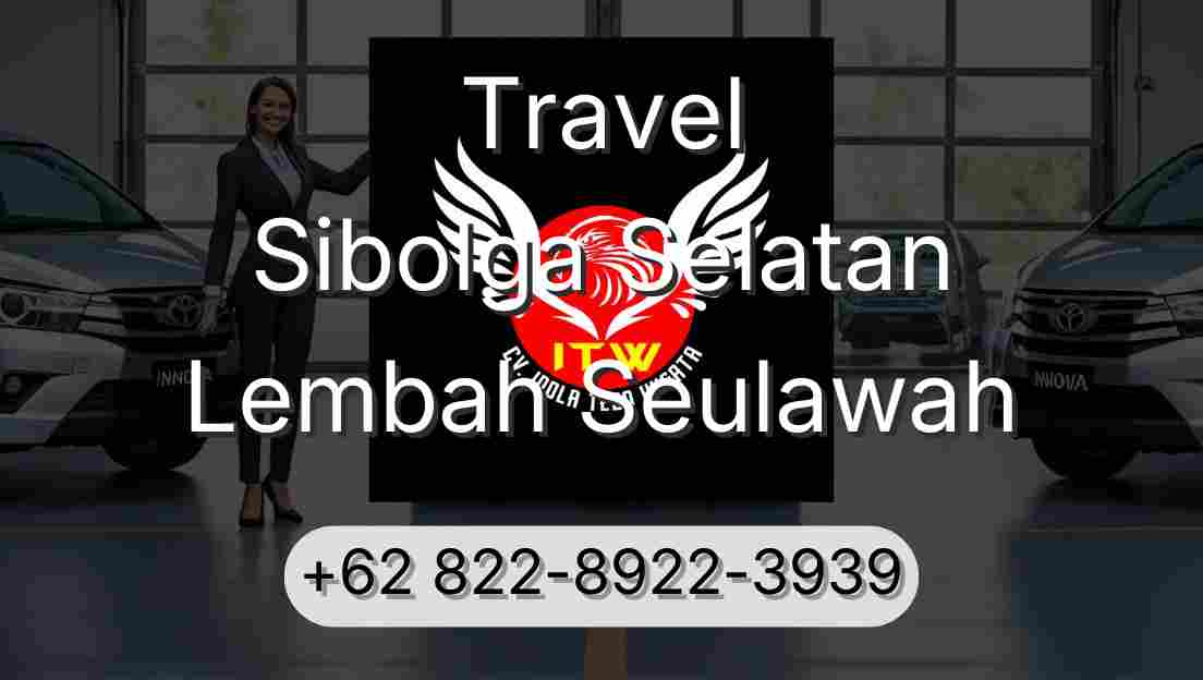 Travel Sibolga Selatan Lembah Seulawah