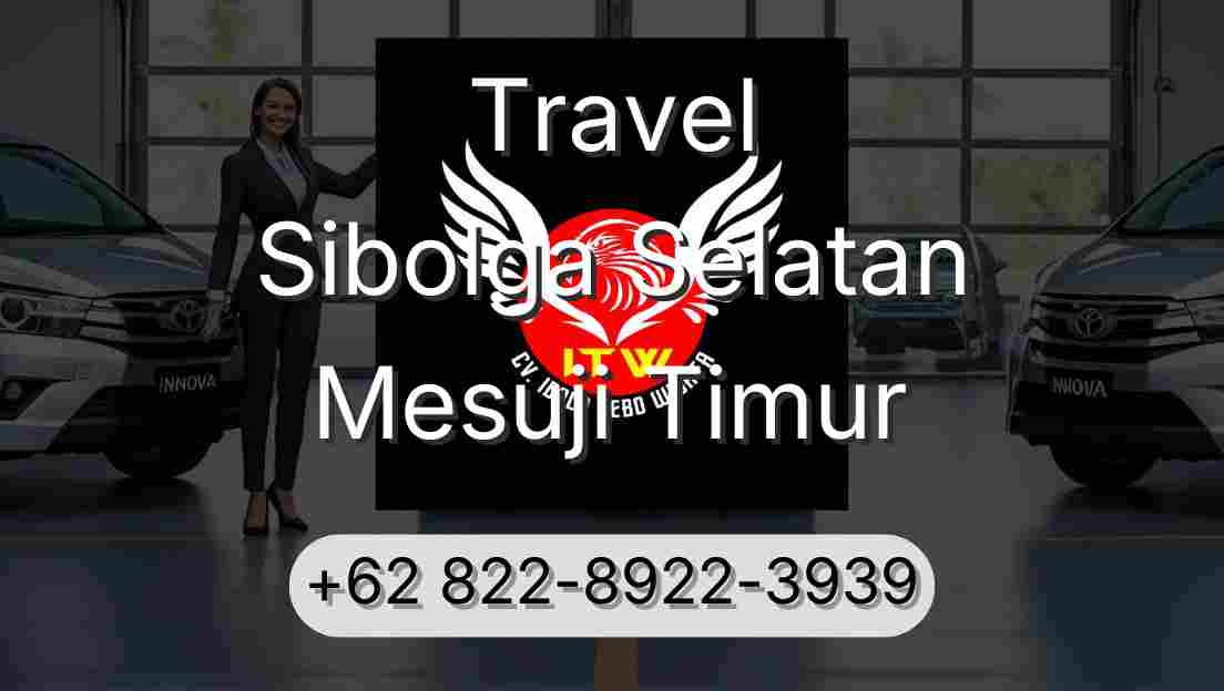 Travel Sibolga Selatan Mesuji Timur