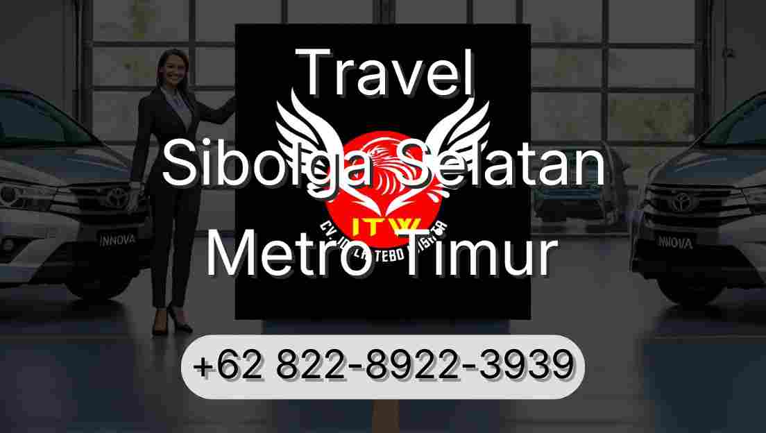 Travel Sibolga Selatan Metro Timur