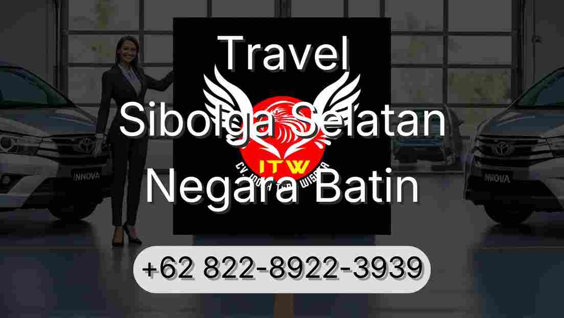 Travel Sibolga Selatan Negara Batin