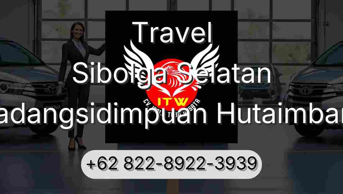 Travel Sibolga Selatan Padangsidimpuan Hutaimbaru