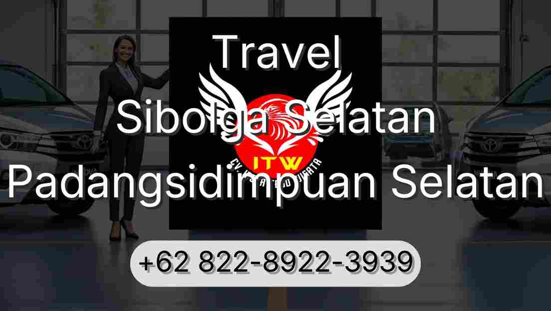 Travel Sibolga Selatan Padangsidimpuan Selatan
