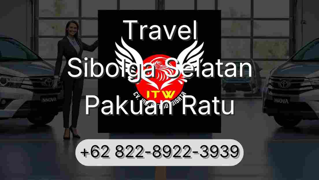 Travel Sibolga Selatan Pakuan Ratu