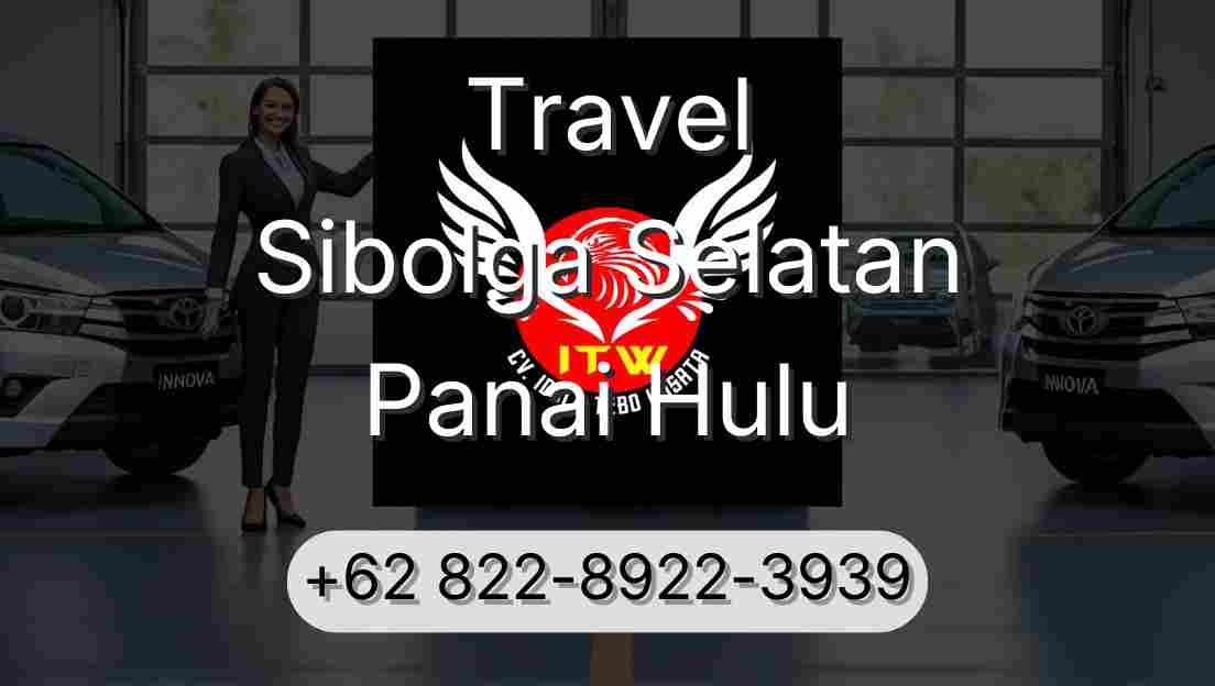Travel Sibolga Selatan Panai Hulu