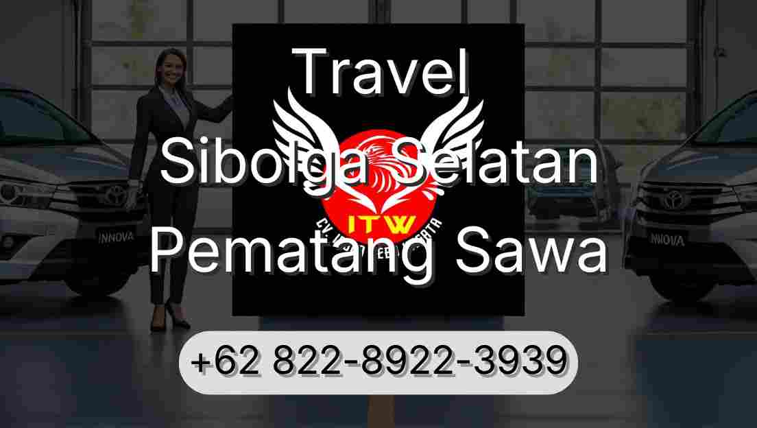 Travel Sibolga Selatan Pematang Sawa