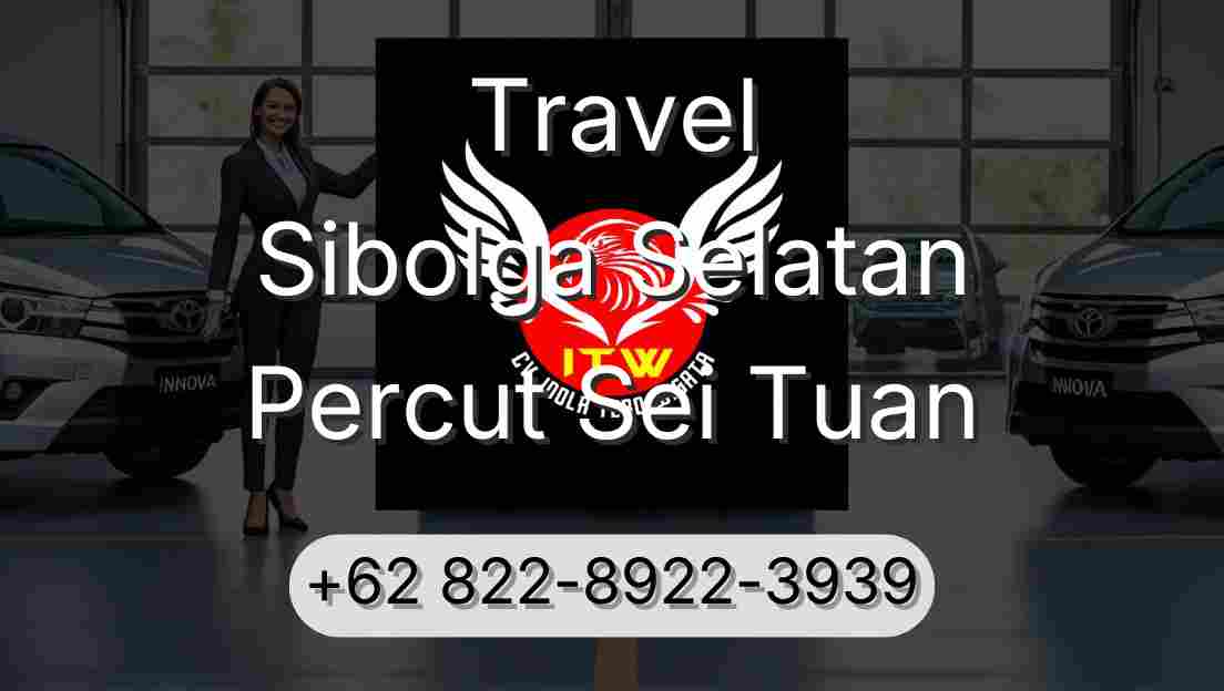 Travel Sibolga Selatan Percut Sei Tuan