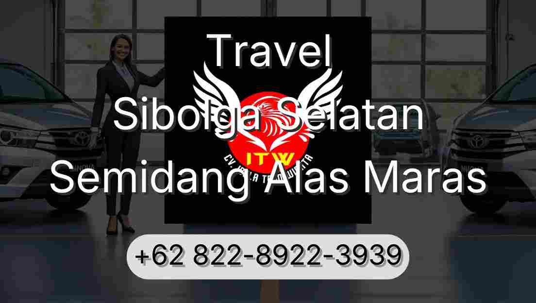 Travel Sibolga Selatan Semidang Alas Maras