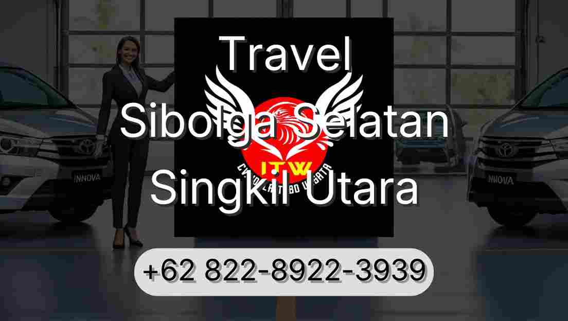 Travel Sibolga Selatan Singkil Utara