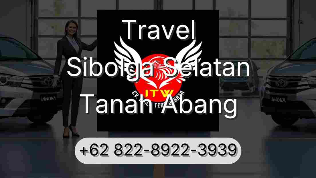 Travel Sibolga Selatan Tanah Abang
