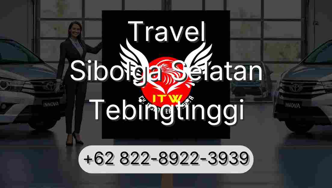 Travel Sibolga Selatan Tebingtinggi