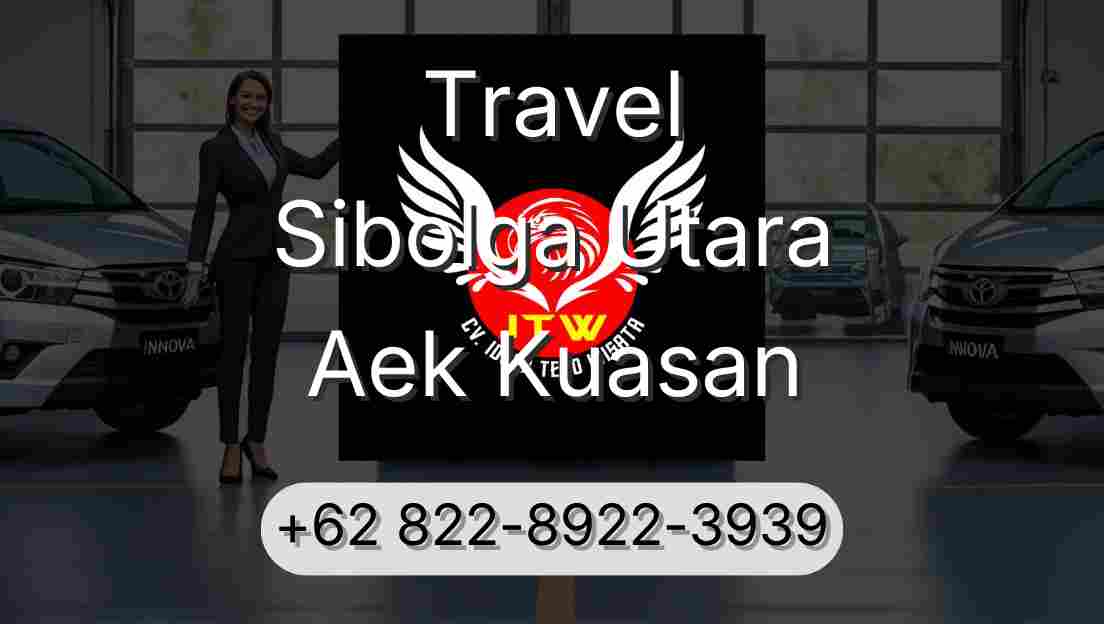 Travel Sibolga Utara Aek Kuasan