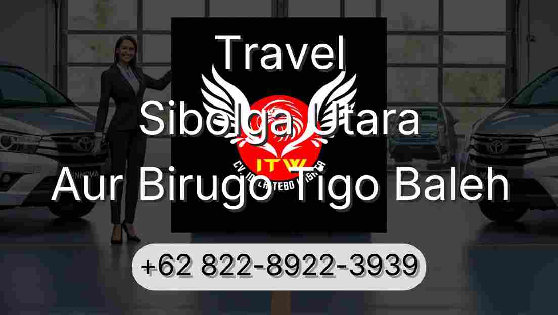 Travel Sibolga Utara Aur Birugo Tigo Baleh