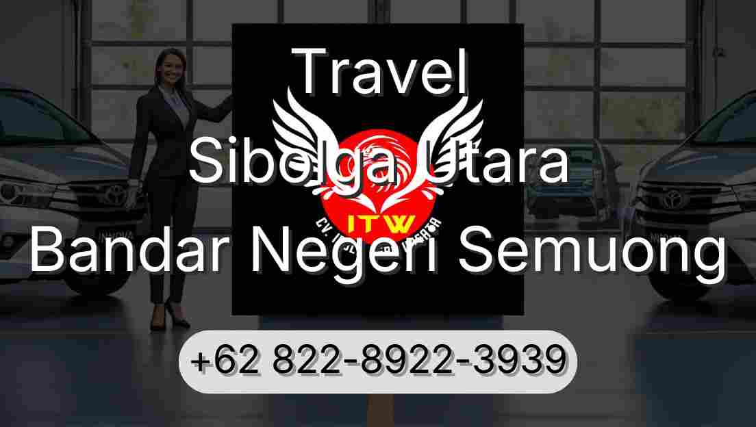 Travel Sibolga Utara Bandar Negeri Semuong