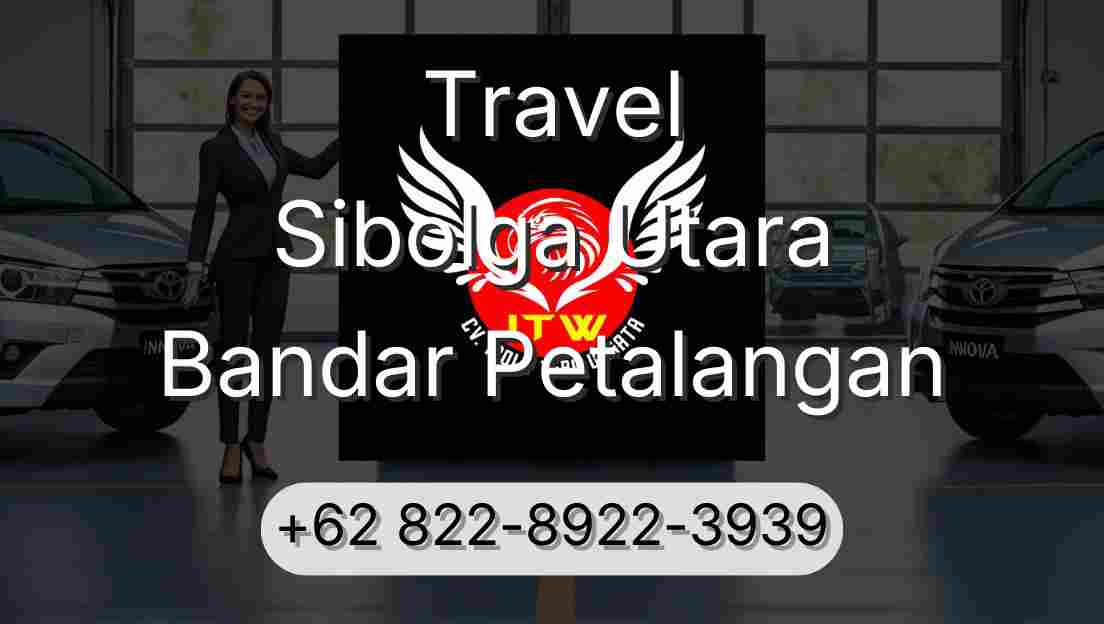 Travel Sibolga Utara Bandar Petalangan