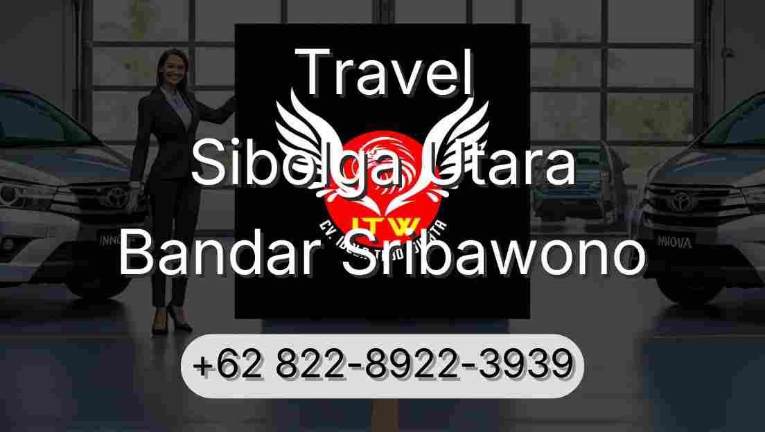 Travel Sibolga Utara Bandar Sribawono