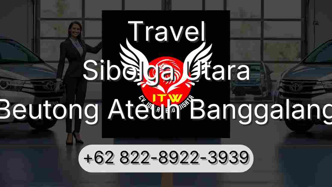 Travel Sibolga Utara Beutong Ateuh Banggalang