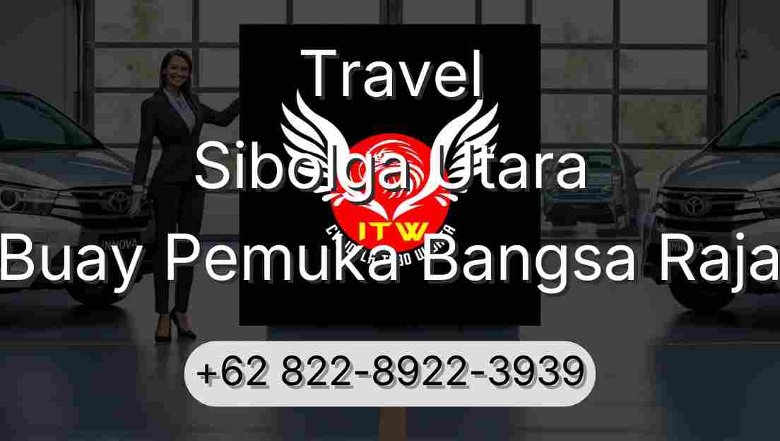 Travel Sibolga Utara Buay Pemuka Bangsa Raja