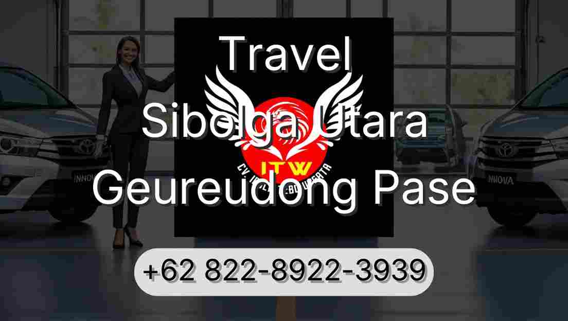 Travel Sibolga Utara Geureudong Pase