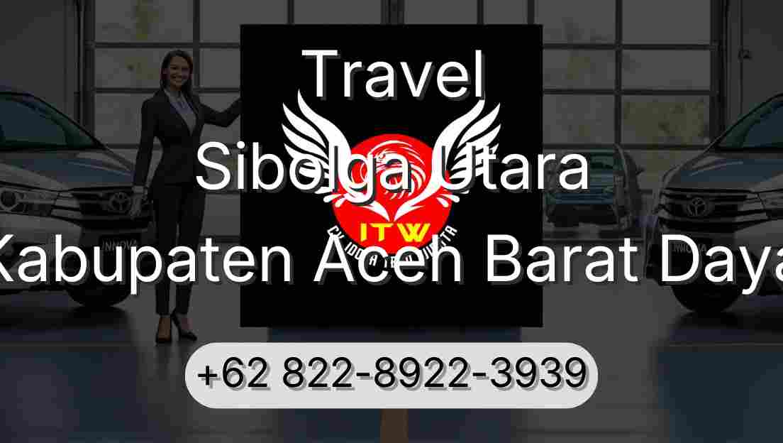 Travel Sibolga Utara Kabupaten Aceh Barat Daya
