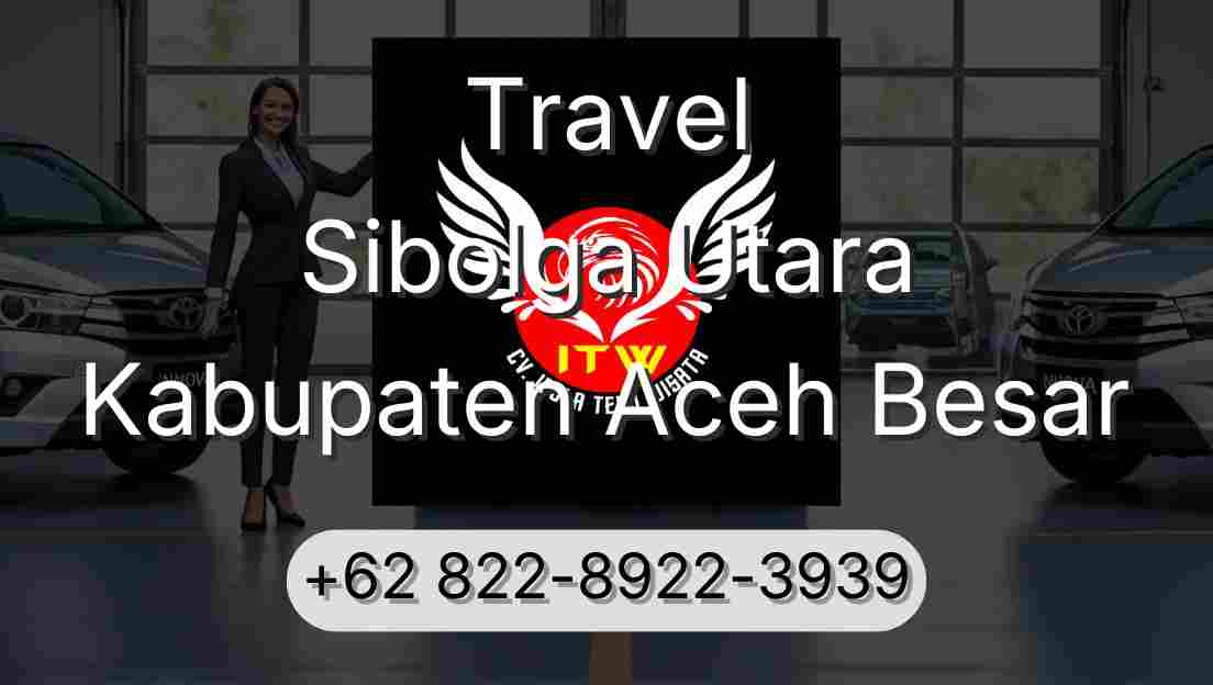Travel Sibolga Utara Kabupaten Aceh Besar