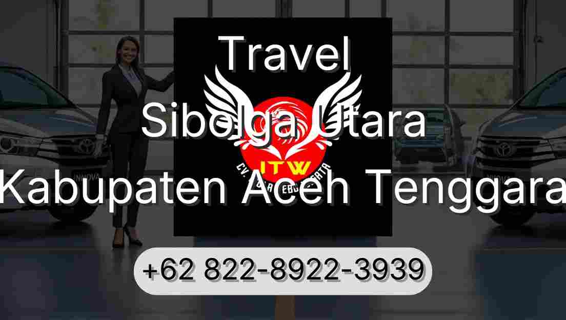 Travel Sibolga Utara Kabupaten Aceh Tenggara