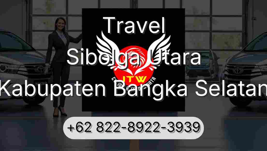 Travel Sibolga Utara Kabupaten Bangka Selatan
