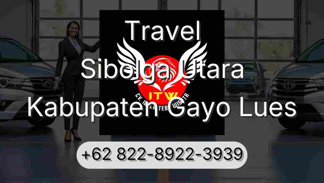 Travel Sibolga Utara Kabupaten Gayo Lues