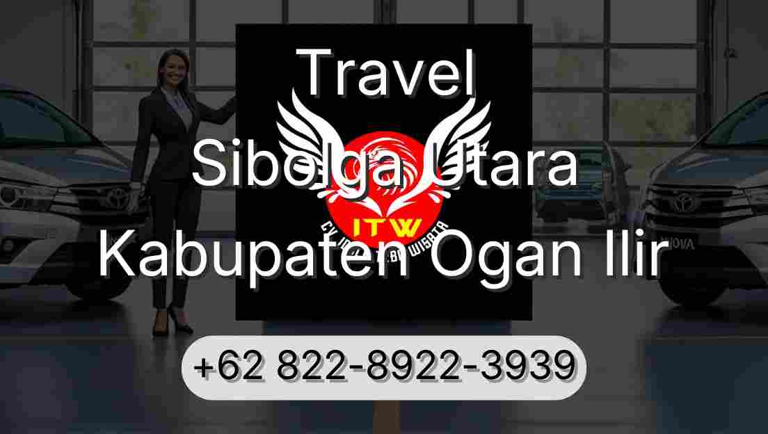 Travel Sibolga Utara Kabupaten Ogan Ilir