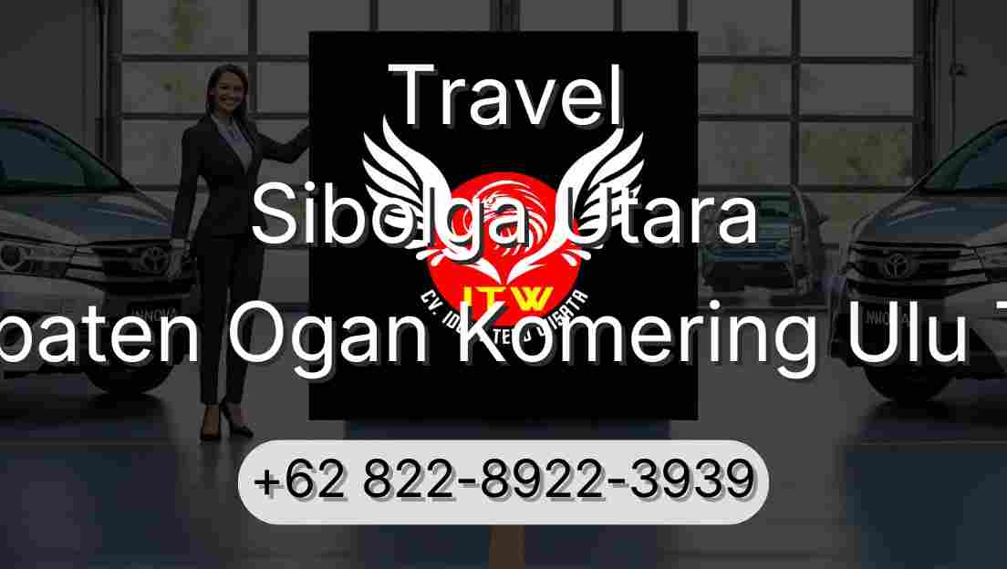 Travel Sibolga Utara Kabupaten Ogan Komering Ulu Timur