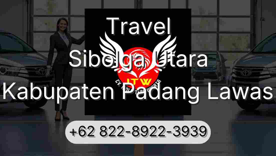 Travel Sibolga Utara Kabupaten Padang Lawas