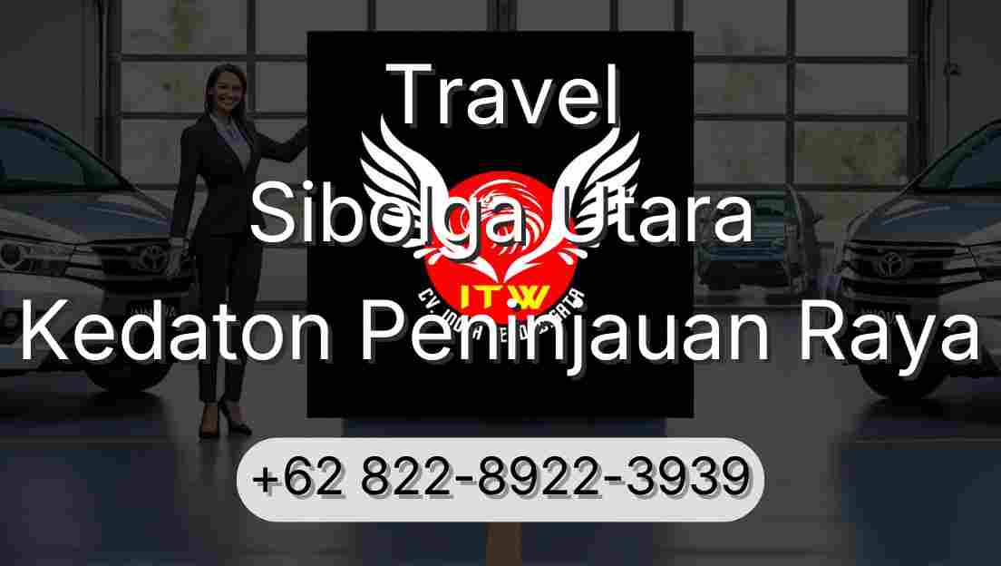 Travel Sibolga Utara Kedaton Peninjauan Raya